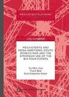 Mega-Events and Mega-Ambitions: South Korea's Rise and the Strategic Use of the Big Four Events (inbunden)