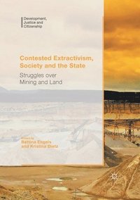 Contested Extractivism, Society and the State (häftad)