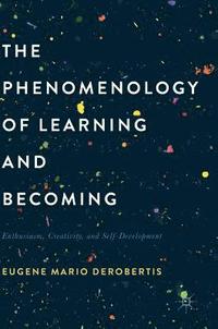 The Phenomenology Of Learning And Becoming Av Eugene Mario Derobertis Bok - 