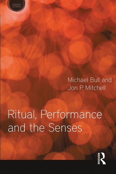 Ritual, Performance and the Senses (häftad)