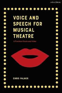 Voice and Speech for Musical Theatre (inbunden)
