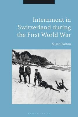Internment in Switzerland during the First World War (inbunden)