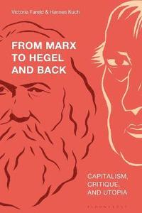 From Marx to Hegel and Back (inbunden)