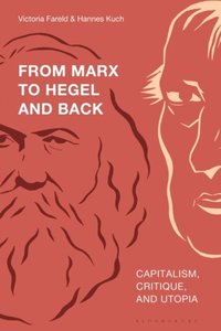 From Marx to Hegel and Back (e-bok)