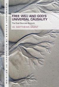 Free Will and God's Universal Causality (inbunden)