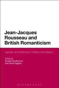 Jean-Jacques Rousseau and British Romanticism (häftad)