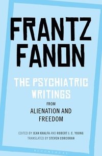 The Psychiatric Writings from Alienation and Freedom (häftad)