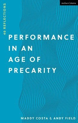 Performance in an Age of Precarity (häftad)