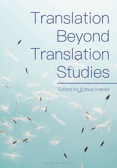 Translation Beyond Translation Studies (inbunden)