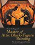 Master of Attic Black Figure Painting