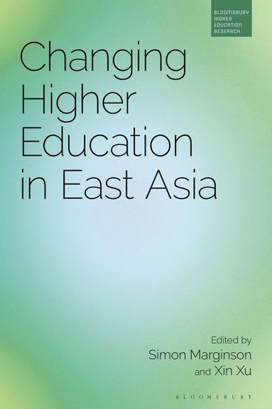 Changing Higher Education in East Asia (inbunden)