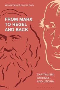 From Marx to Hegel and Back (häftad)
