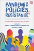 Pandemic Policies and Resistance