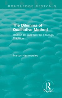 Routledge Revivals: The Dilemma of Qualitative Method (1989) (e-bok)