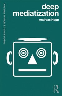 Deep Mediatization (e-bok)