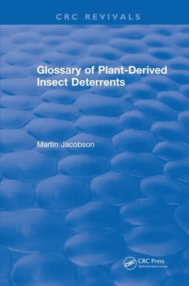 Glossary Of Plant Derived Insect Deterrents (inbunden)