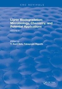 Lignin Biodegradation: Microbiology, Chemistry, and Potential Applications (e-bok)