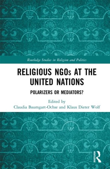Religious NGOs at the United Nations (inbunden)
