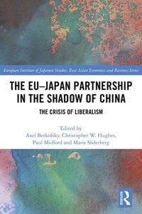 The EU?Japan Partnership in the Shadow of China (e-bok)