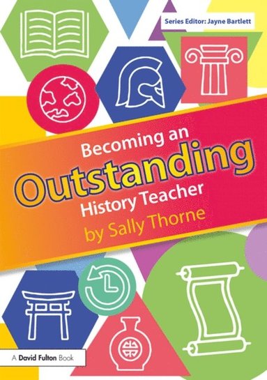 Becoming an Outstanding History Teacher (e-bok)