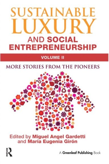 Sustainable Luxury and Social Entrepreneurship Volume II (inbunden)