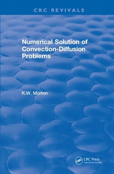 Revival: Numerical Solution Of Convection-Diffusion Problems (1996) (häftad)