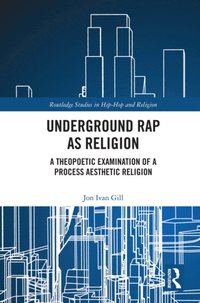 Underground Rap as Religion (e-bok)