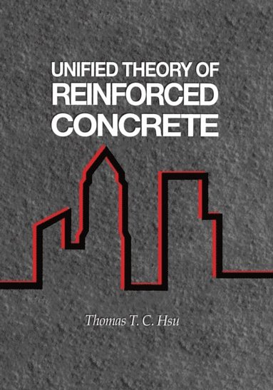 Unified Theory of Reinforced Concrete (e-bok)