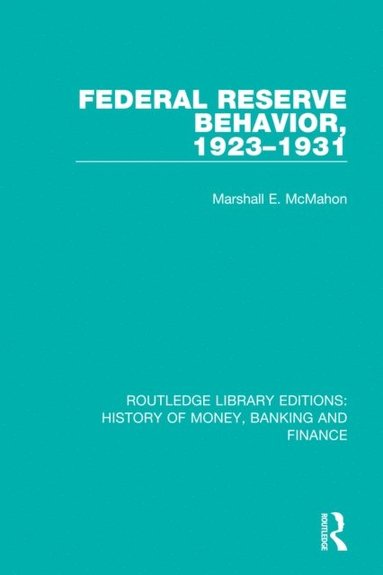 Federal Reserve Behavior, 1923-1931 (h�ftad)