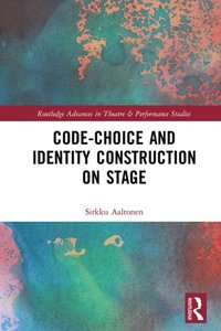 Code-Choice and Identity Construction on Stage (e-bok)