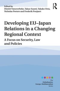 Developing EU?Japan Relations in a Changing Regional Context (e-bok)