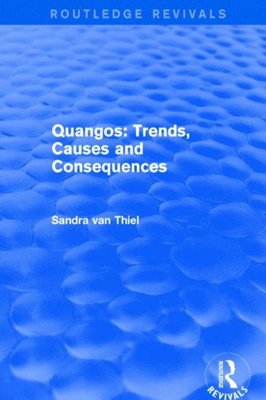Quangos: Trends, Causes and Consequences (e-bok)