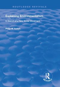 Explaining Environmentalism (e-bok)