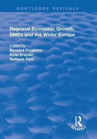 Regional Economic Growth, SMEs and the Wider Europe (e-bok)