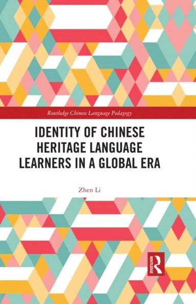 Identity of Chinese Heritage Language Learners in a Global Era (e-bok)