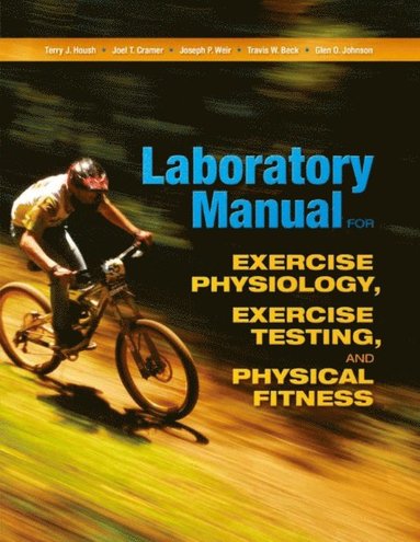 Laboratory Manual for Exercise Physiology, Exercise Testing, and Physical Fitness (e-bok)