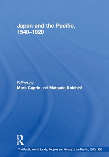 Japan and the Pacific, 1540?1920 (e-bok)