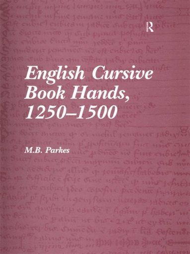 English Cursive Book Hands, 1250-1500 (e-bok)