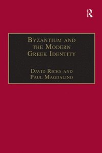 Byzantium and the Modern Greek Identity (e-bok)