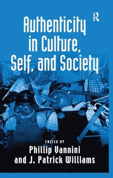 Authenticity in Culture, Self, and Society (inbunden)