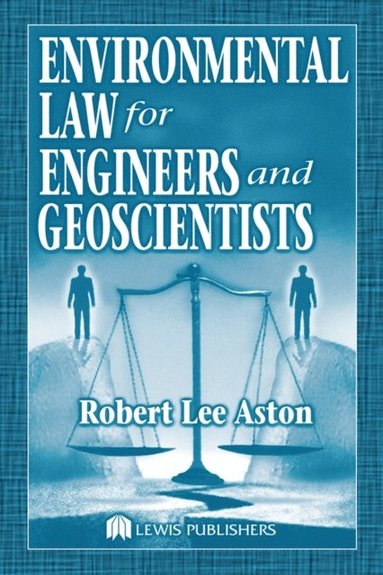 Environmental Law for Engineers and Geoscientists (e-bok)