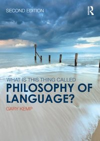 What is this thing called Philosophy of Language? (e-bok)