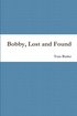 Bobby, Lost and Found