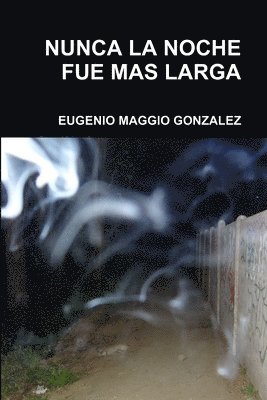 Nunca La Noche Fue Mas Larga (hftad)