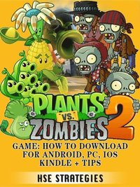 Plants Vs Zombies Heroes Android Unofficial Game Guide eBook by Hse  Strategies - EPUB Book