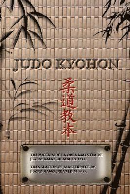 JUDO KYOHON Translation of masterpiece by Jigoro Kano created in 1931. (inbunden)