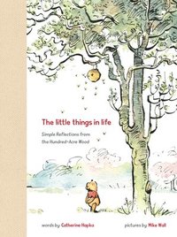 Winnie the Pooh: The Little Things in Life (inbunden)