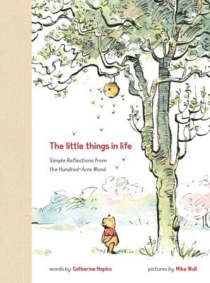 Winnie the Pooh: The Little Things in Life (inbunden)