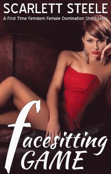 Facesitting Game: A First Time Femdom Female Domination Short Story (pocket)