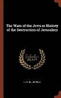 The Wars of the Jews or History of the Destruction of Jerusalem (inbunden)